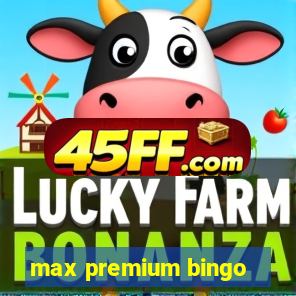 max premium bingo